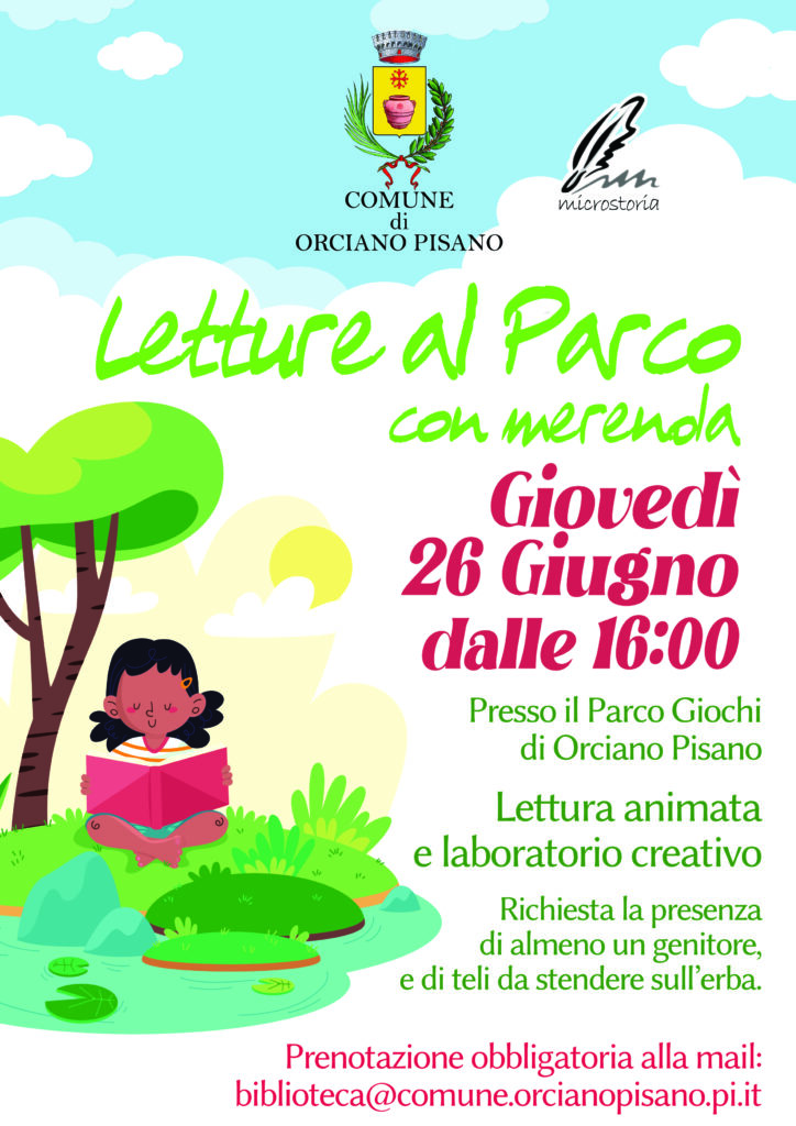 Letture al Parco di Orciano Pisano Giovedì 26 giugno dalle ore 16.00 letture al parco con merenda, laboratori creativi e tanto altro